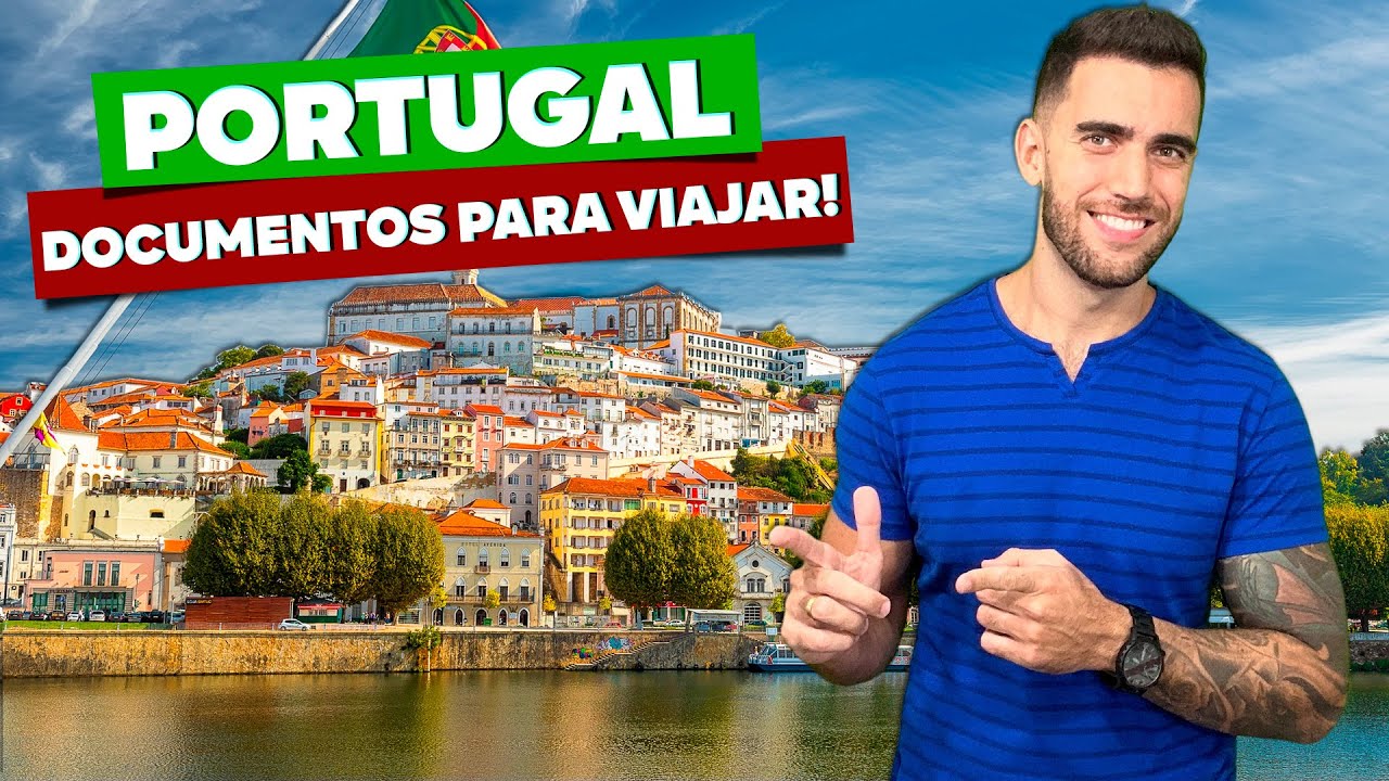 Quais documentos preciso para viajar a Portugal?