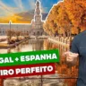 Roteiro perfeito por Portugal e Espanha