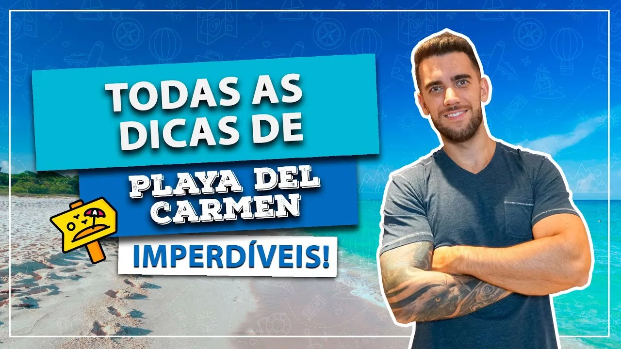 Todas as dicas para sua viagem a Playa del Carmen