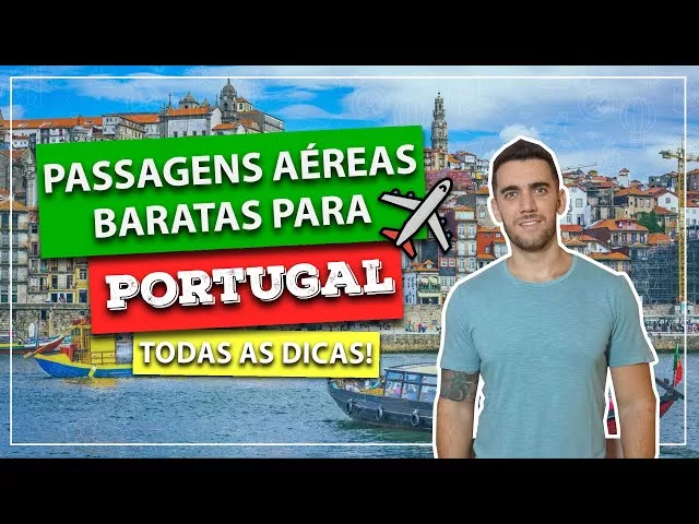 Como achar passagens áereas baratas para Portugal