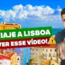 Dicas para viajar a Lisboa e Porto