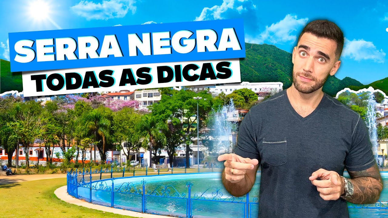 Todas as dicas para sua viagem a Serra Negra