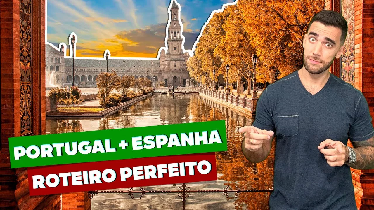 Roteiro perfeito por Portugal e Espanha