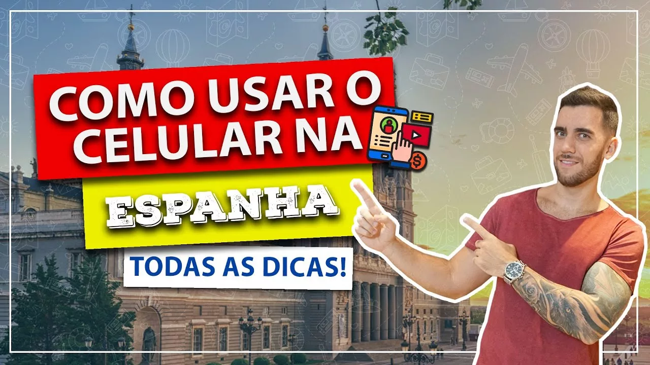 Como usar o celular na Espanha?