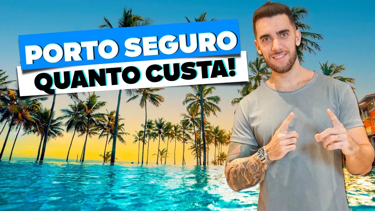 Quanto custa viajar a Porto Seguro!