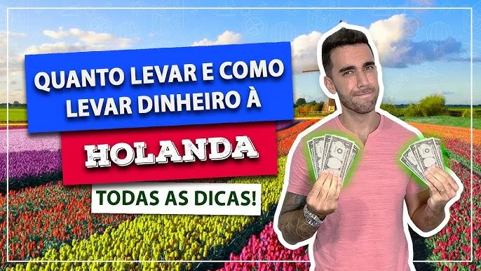 Quanto levar e como levar dinheiro à Holanda