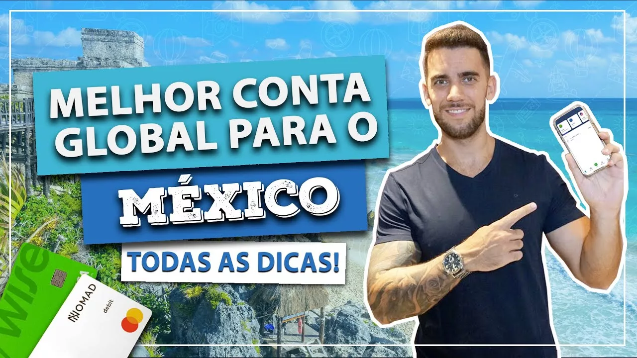 Qual a melhor conta global para o México e Cancún?