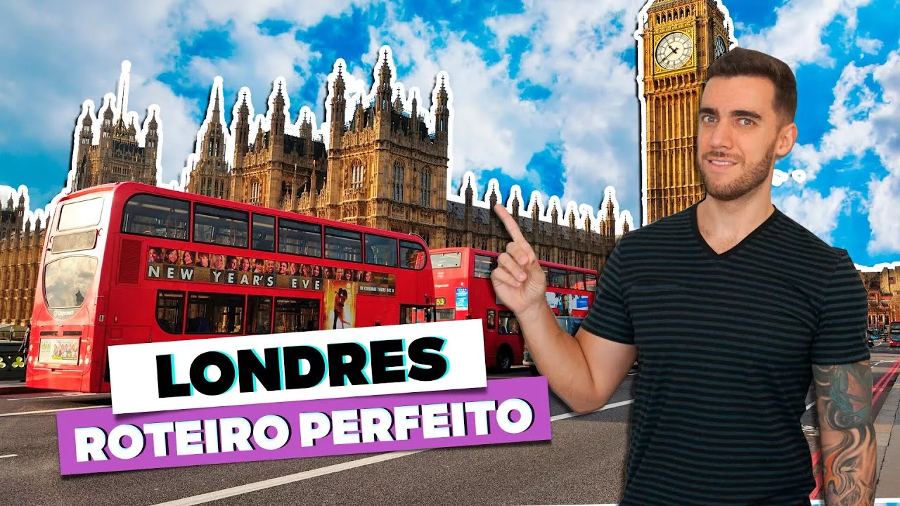 Roteiro perfeito por Londres de 4 a 7 dias