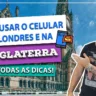 Como usar o celular em Londres e na Inglaterra