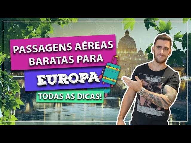 Como achar passagens aéreas para Europa muito mais barato