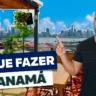 O que fazer na Cidade do Panamá