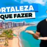 O que fazer em Fortaleza: Os melhores passeios!