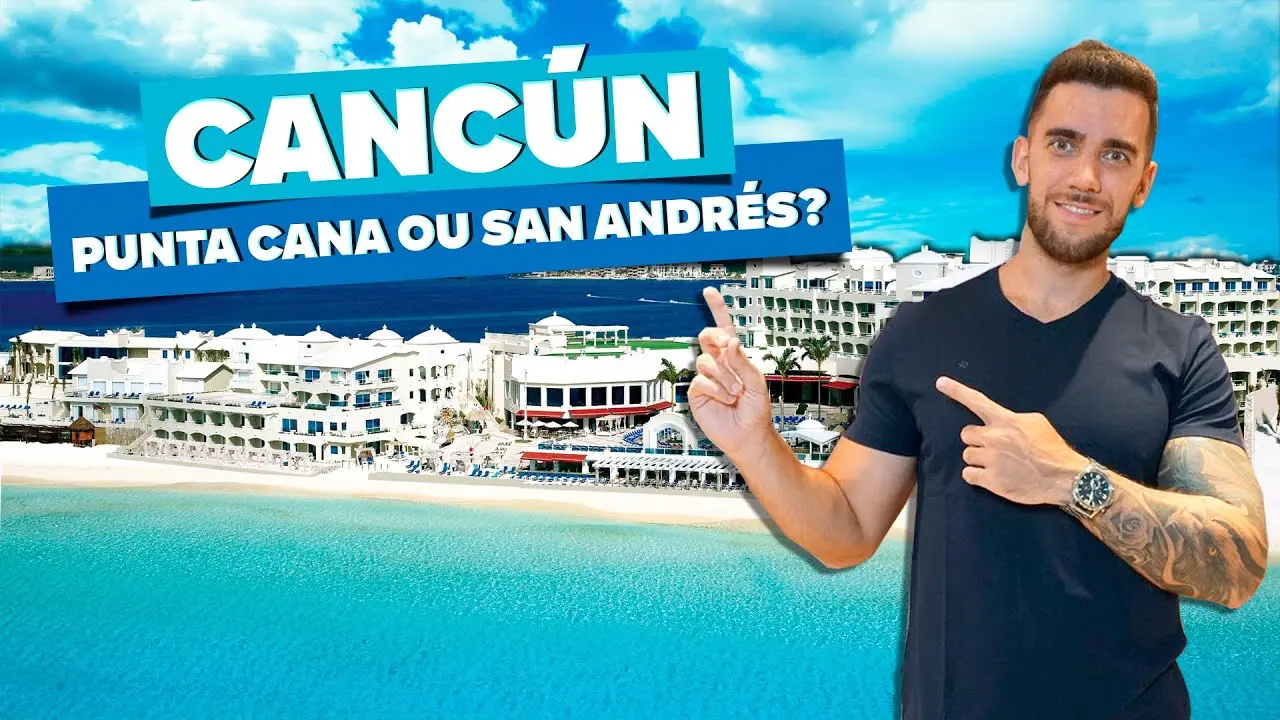 Cancún, Punta Cana ou San Andrés?