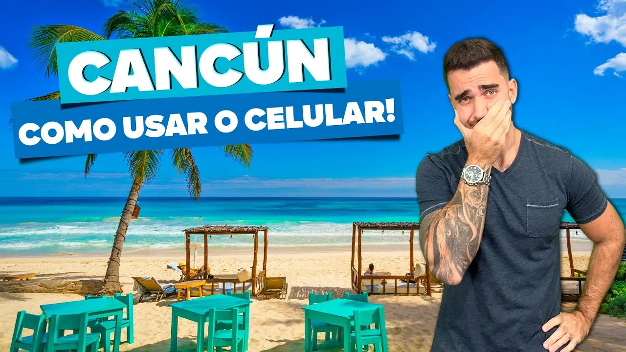 Como usar o celular em Cancún