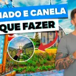 O que fazer em Gramado e Canela