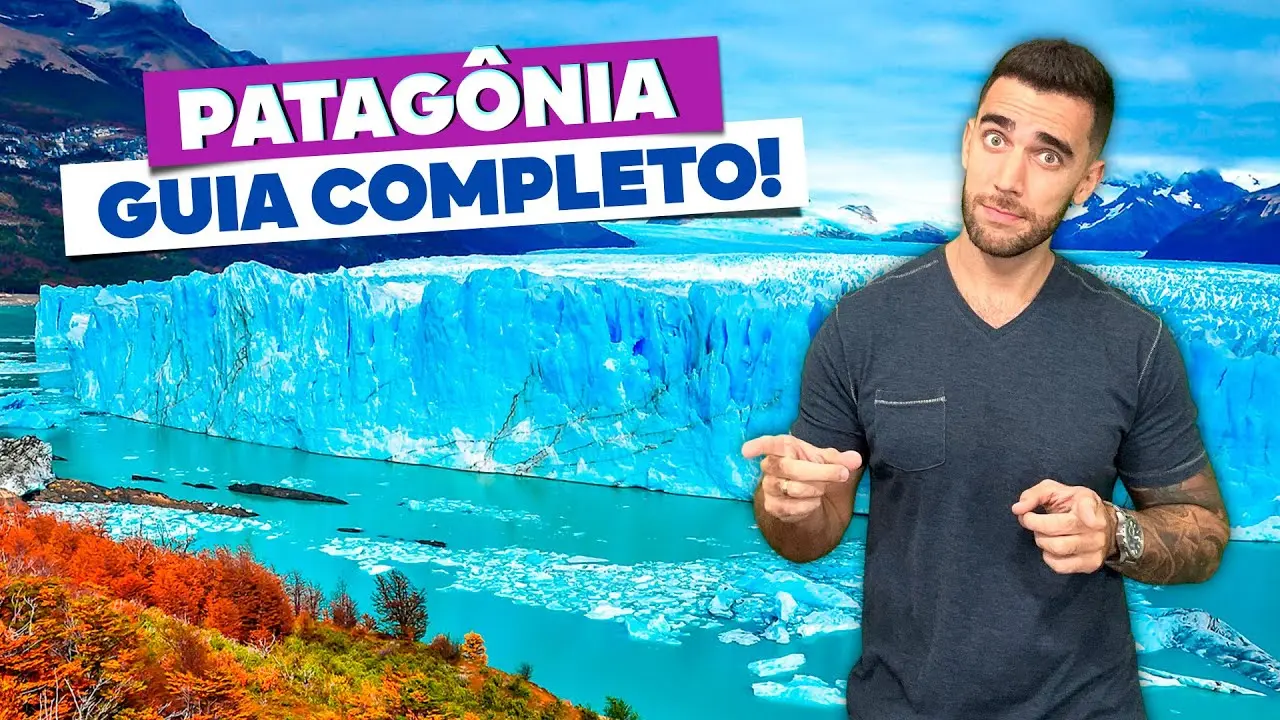 Guia completo da Patagônia Chilena
