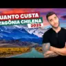 Quanto custa viajar à Patagônia Chilena