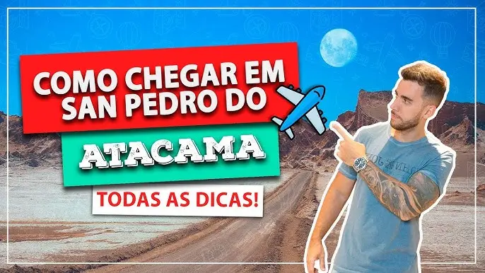 Como chegar em San Pedro do Atacama! Como chegar em San Pedro do Atacama!