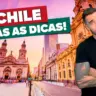 Todas as dicas de viagem do Chile
