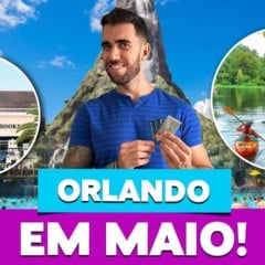 ORLANDO EM MAIO! Tudo o que voc&ecirc; precisa saber!