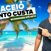 Quanto custa viajar a MACEI&Oacute;? Todos os pre&ccedil;os!
