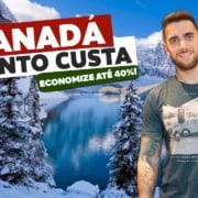 Quanto custa viajar ao CANAD&Aacute;?