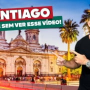 SANTIAGO DO CHILE! Todas as dicas de viagem: Quando ir, onde ficar e o que fazer!