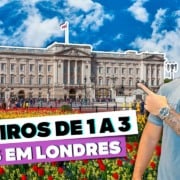 O que fazer em poucos dias em LONDRES! Roteiro de 1, 2 e 3 dias! O que fazer em poucos dias em LONDRES! Roteiro de 1, 2 e 3 dias!