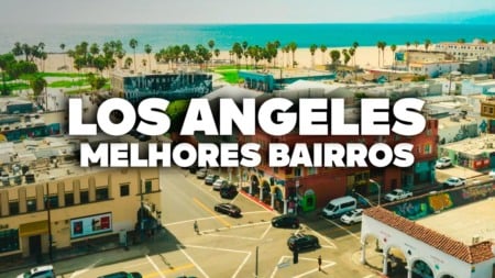 Os MELHORES BAIRROS de LOS ANGELES! Qual combina com você? Os MELHORES BAIRROS de LOS ANGELES! Qual combina com você?