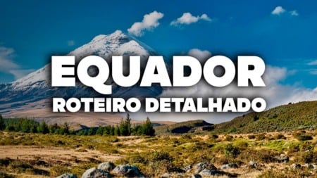 O Roteiro Mais COMPLETO do Equador! Com preços e dia a dia detalhado