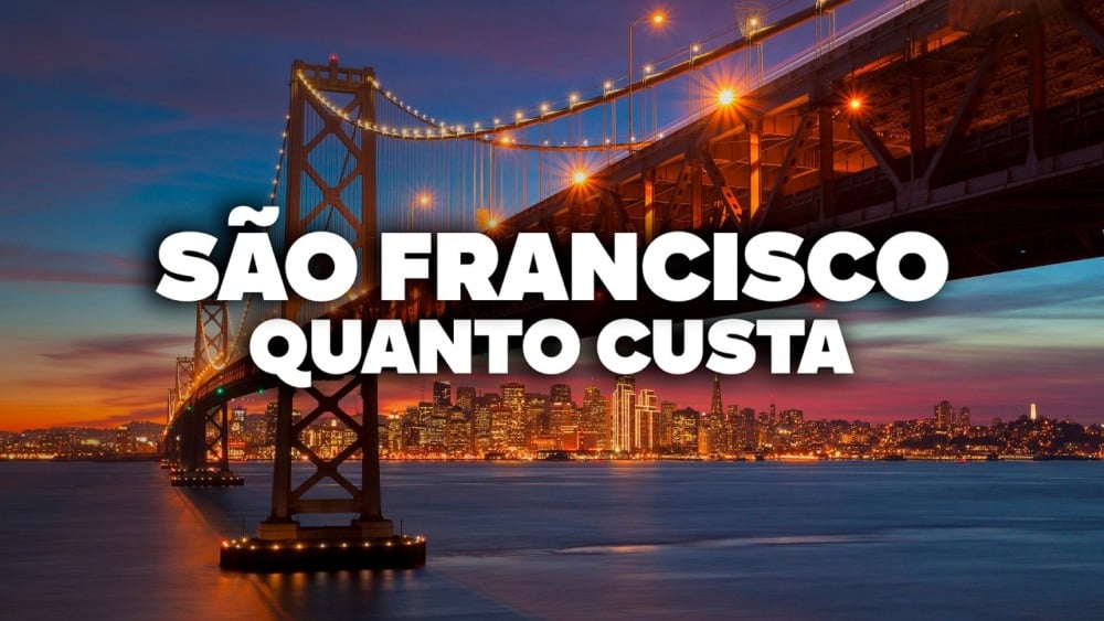 QUANTO CUSTA viajar para SAN FRANCISCO? Preço de TUDO!