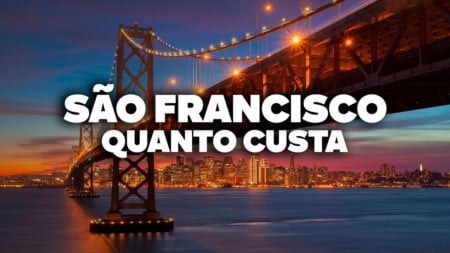 QUANTO CUSTA viajar para SAN FRANCISCO? Preço de TUDO!