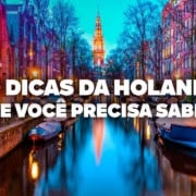 O Guia Mais COMPLETO da Holanda! Todas as dicas de viagem e preços O Guia Mais COMPLETO da Holanda! Todas as dicas de viagem e preços