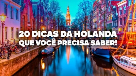 O Guia Mais COMPLETO da Holanda! Todas as dicas de viagem e preços O Guia Mais COMPLETO da Holanda! Todas as dicas de viagem e preços