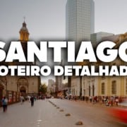 O Roteiro Mais COMPLETO de SANTIAGO DO CHILE! Com preços e dia a dia detalhado O Roteiro Mais COMPLETO de SANTIAGO DO CHILE! Com preços e dia a dia detalhado