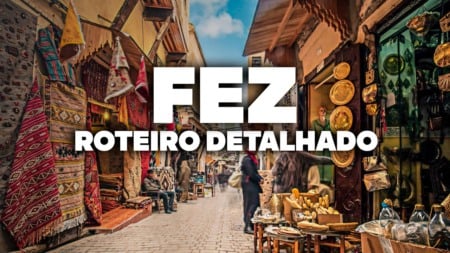O Roteiro Mais COMPLETO de Fez! Com preços e dia a dia detalhado