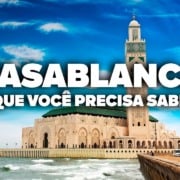 O Guia Mais COMPLETO de CASABLANCA! Todas as dicas de viagem e pre&ccedil;os
