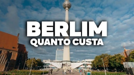 QUANTO CUSTA viajar para BERLIM? Preço de TUDO! QUANTO CUSTA viajar para BERLIM? Preço de TUDO!