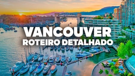 O Roteiro Mais COMPLETO de VANCOUVER! Com preços e dia a dia detalhado O Roteiro Mais COMPLETO de VANCOUVER! Com preços e dia a dia detalhado