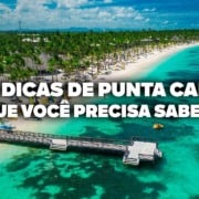 O Guia Mais COMPLETO de PUNTA CANA! Todas as dicas de viagem e preços O Guia Mais COMPLETO de PUNTA CANA! Todas as dicas de viagem e preços
