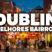Os MELHORES BAIRROS de DUBLIN! Qual combina com você?
