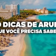 O Guia Mais COMPLETO de ARUBA! Todas as dicas de viagem e pre&ccedil;os