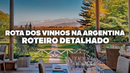 O Roteiro Mais COMPLETO da Rota dos Vinhos na Argentina: Mendoza, Valle de Uco e Luján de Cuyo