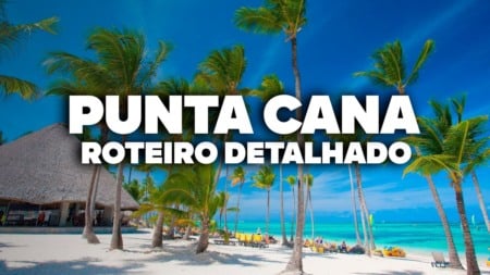 O Roteiro Mais COMPLETO de PUNTA CANA! Com preços e dia a dia detalhado