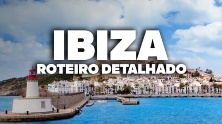 O Roteiro Mais COMPLETO de IBIZA! Com preços e dia a dia detalhado