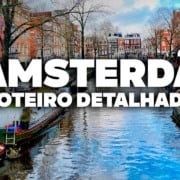 O Roteiro Mais COMPLETO de AMSTERDÃ! Com preços e dia a dia detalhado