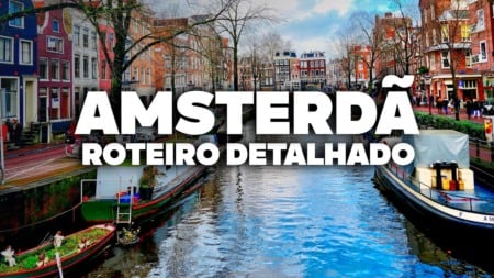 O Roteiro Mais COMPLETO de AMSTERDÃ! Com preços e dia a dia detalhado
