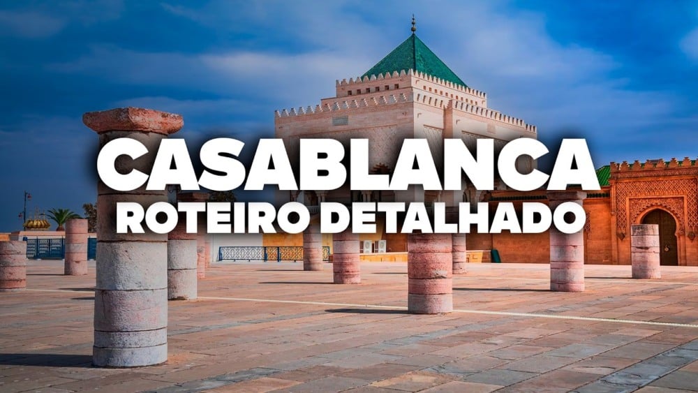 O Roteiro Mais COMPLETO de CASABLANCA! Com preços e dia a dia detalhado O Roteiro Mais COMPLETO de CASABLANCA! Com preços e dia a dia detalhado