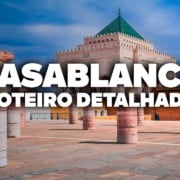 O Roteiro Mais COMPLETO de CASABLANCA! Com preços e dia a dia detalhado O Roteiro Mais COMPLETO de CASABLANCA! Com preços e dia a dia detalhado