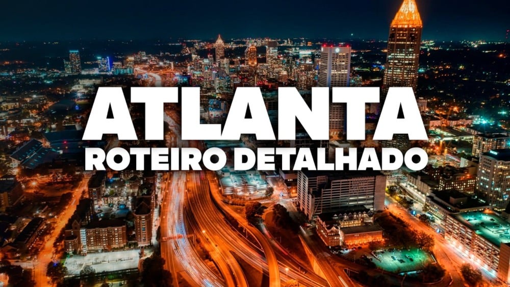 O Roteiro Mais COMPLETO de ATLANTA! Com preços e dia a dia detalhado